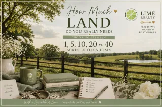 How Much Land Do You Really Need?  Choosing Between 1, 5, 10, 20, or 40 Acres in Oklahoma