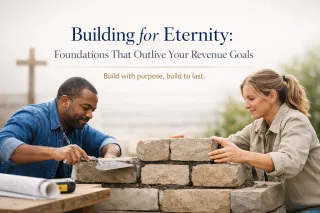 Building for Eternity: Foundations That Outlive Your Revenue Goals