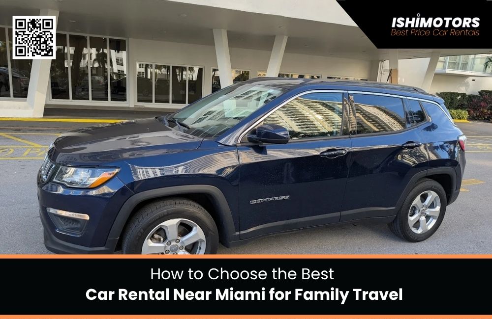 How to Choose the Best Car Rental Miami for Family Travel