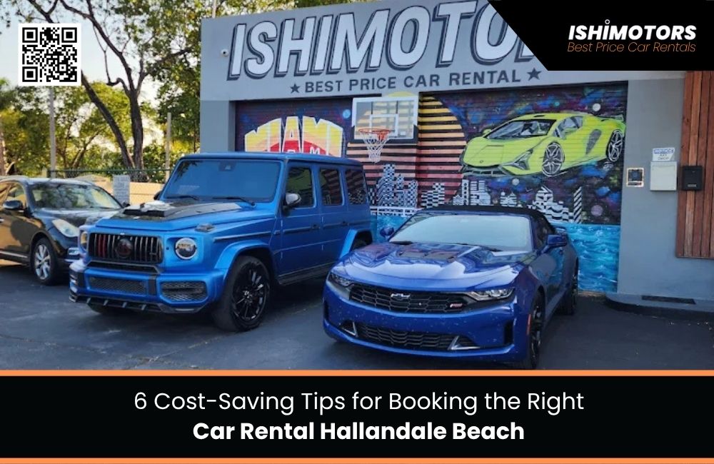 6 Cost-Saving Tips for Booking the Right Car Rental Hallandale Beach