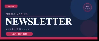Pueblo Y Salud Newsletter — November & December 2025 | Youth 4 Hoods