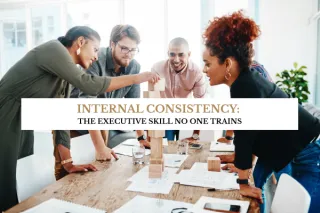 Internal Consistency: The Executive Skill No One Trains