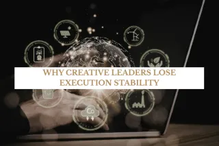 Why Creative Leaders Lose Execution Stability