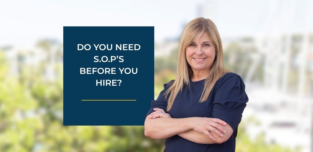 Do You Need SOPs Before You Hire?