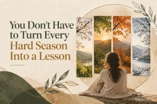 You Don't Have to Find the Lesson Yet