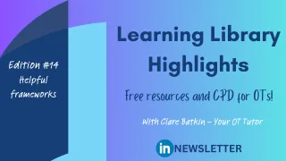 Learning Library Highlights: Useful frameworks