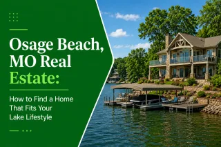 Osage Beach, MO Real Estate: How to Find a Home That Fits Your Lake Lifestyle