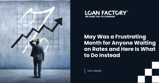 May Was a Frustrating Month for Anyone Waiting on Rates and Here Is What to Do Instead