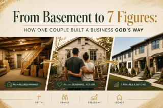 From Basement to 7 Figures: A Christian Couple's Real Estate Journey