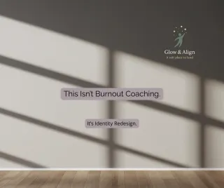 This Isn’t Burnout Coaching. It’s Identity Redesign.