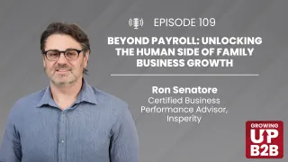 109 - Beyond Payroll: Unlocking the Human Side of Family Business Growth