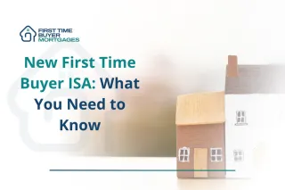 New First Time Buyer ISA: What You Need to Know