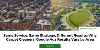 Same Service, Same Strategy, Different Results: Why Carpet Cleaners' Google Ads Results Vary by Area