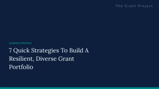 7 Quick Strategies To Build A Resilient, Diverse Grant Portfolio