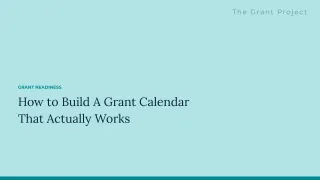 How to Build A Grant Calendar That Actually Works