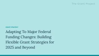 Adapting To Major Federal Funding Changes: Building Flexible Grant Strategies for 2025 and Beyond