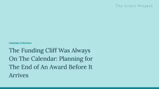 The Funding Cliff Was Always on the Calendar: Planning for the End of an Award Before It Arrives