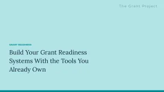 Build Your Grant Readiness Systems With the Tools You Already Own