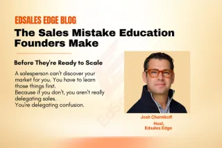 The Sales Mistake Education Founders Make Before They're Ready to Scale