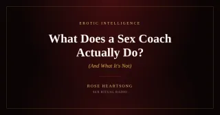 What Does a Sex Coach Actually Do? (And What It's Not)
