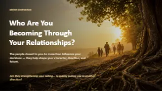 Who Are You Becoming Through Your Relationships?