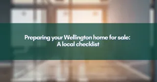 Preparing your Wellington home for sale: A local checklist