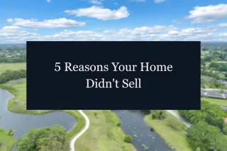 5 Reasons Your Home Didn't Sell in Wellington, FL (And What You Can Do Differently)