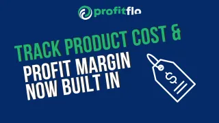"Track Product Cost & Profit Margin Now Built In"