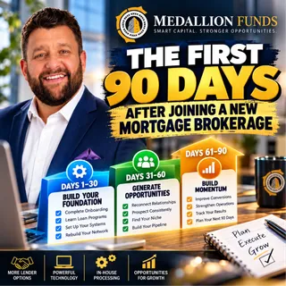 🚀 The First 90 Days at a New Mortgage Brokerage: Your Roadmap to Success 🏆