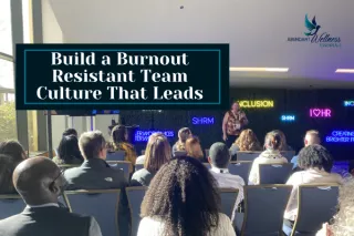 Build a Burnout-Resistant Team Culture That Lasts