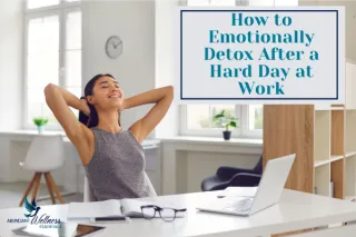 How to Emotionally Detox After a Hard Day at Work