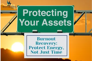 Burnout Recovery: Protect Energy, Not Just Time