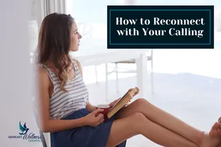 How to Reconnect with Your Calling