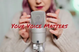 Your Voice Matters