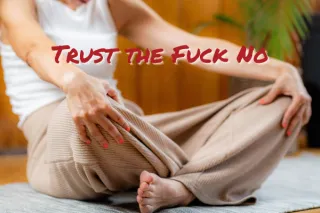 Trust the Fuck No