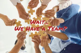Wait... We Have a Team?