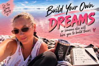 Build Your Own Damn Dreams