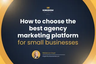 How to choose the best agency marketing platform for small businesses