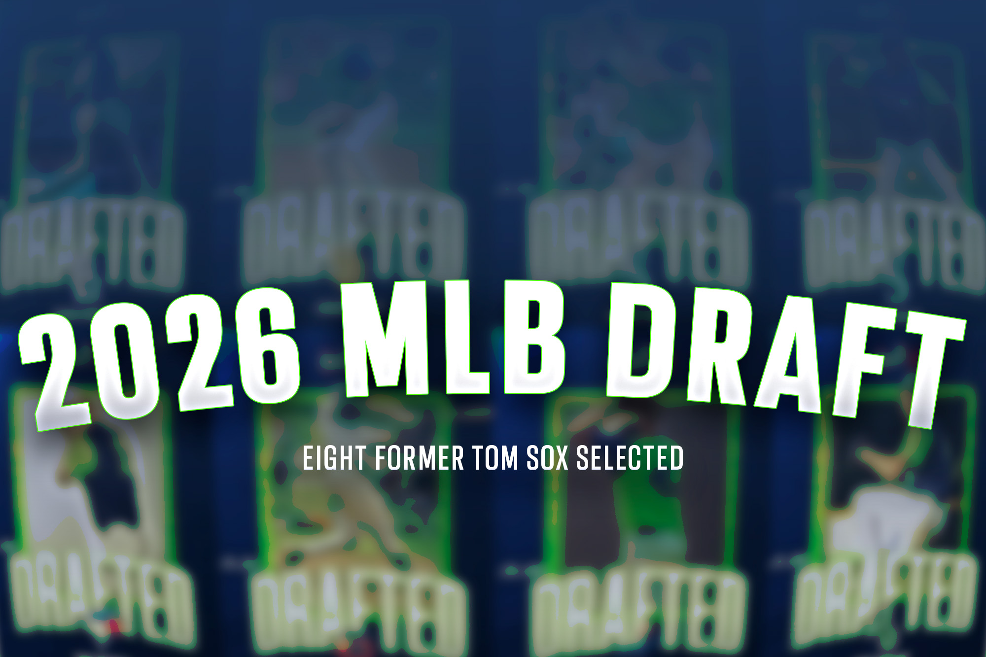 Eight Former Tom Sox Selected in 2026 MLB Draft