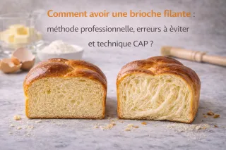 Comment avoir une brioche filante : méthode professionnelle, erreurs à éviter et technique CAP ?