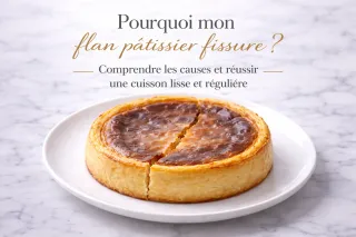 Pourquoi mon flan pâtissier fissure ? Comprendre les causes et réussir une cuisson lisse et régulière