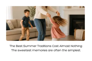 The Best Summer Traditions Cost Almost Nothing