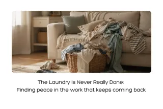 The Laundry Is Never Really Done