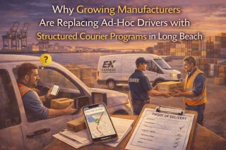 Why Growing Manufacturers Are Replacing Ad-Hoc Drivers with Structured Courier Programs in Long Beach