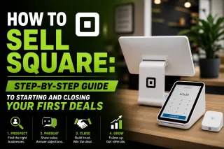 How to Sell Square: Step-by-Step Guide to Starting and Closing Your First Deals