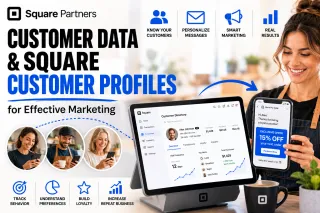 Square Customer Profiles: Why Customer Data Is the Most Valuable Asset Your Business Already Owns