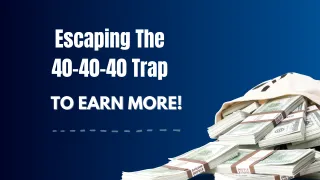 Escape the 40-40-40 Trap