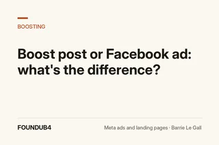 Boost Post vs Facebook Ads: What's the Difference?