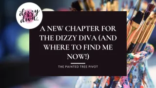 A New Chapter for The Dizzy Diva (and Where to Find Me Now!)