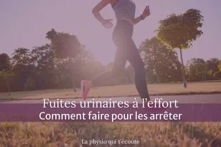 Fuites urinaires à l’effort : comment faire pour les arrêter